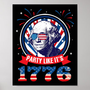 Party Like It Is 1776 4th Of July George Washingto Poster