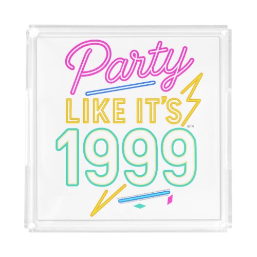 Party Like It’s 1999®™ – Neon Voltage Acrylic Tray