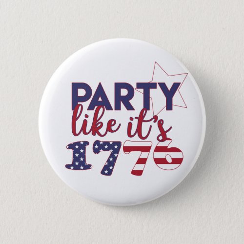 Party like its 1776 _ American Flag Typography Button