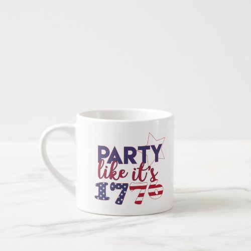 Party like its 1776 _ American Flag Typography Espresso Cup