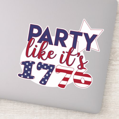 Party like its 1776 _ American Flag Typography Sticker