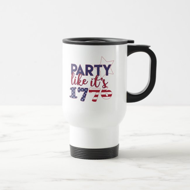 Party like it's 1776 - American Flag Typography Travel Mug