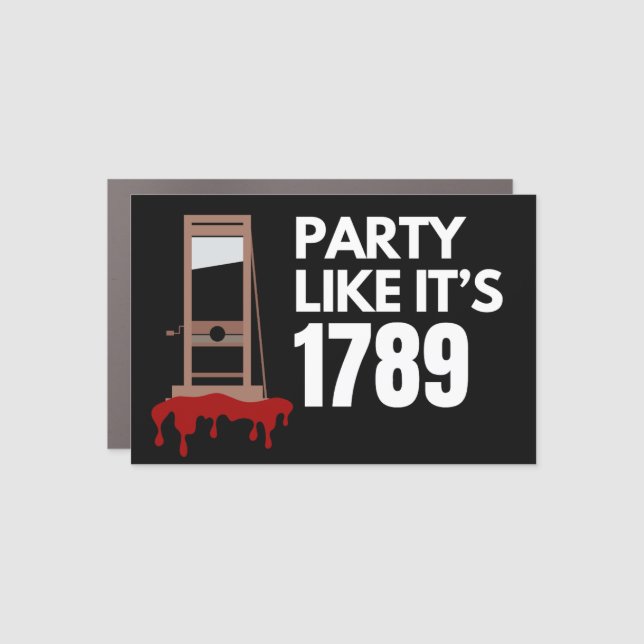 Party like it's 1789 car magnet (Front)
