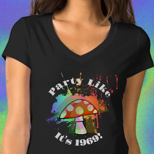 Party Like Its 1969 Amanita Muscaria Mushroom T_Shirt