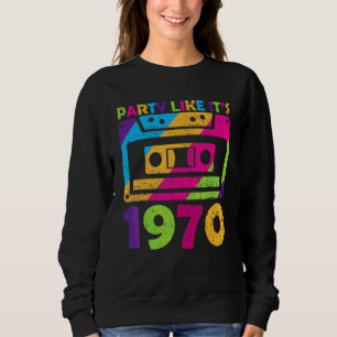Party Like It's 1970 Retro 70s Party Outfit Costum Sweatshirt