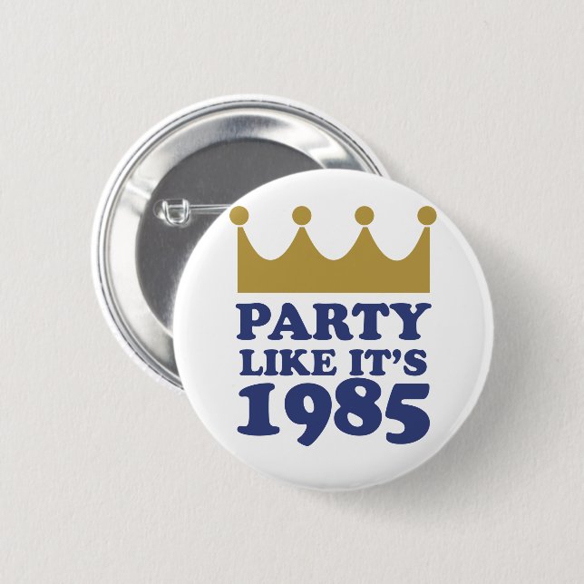 Party Like It's 1985 Button (Front & Back)