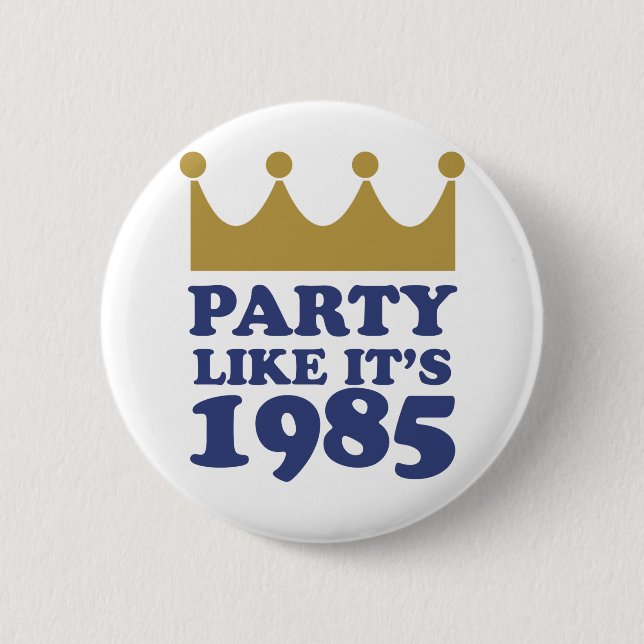 Party Like It's 1985 in Kansas City, Missouri Button (Front)