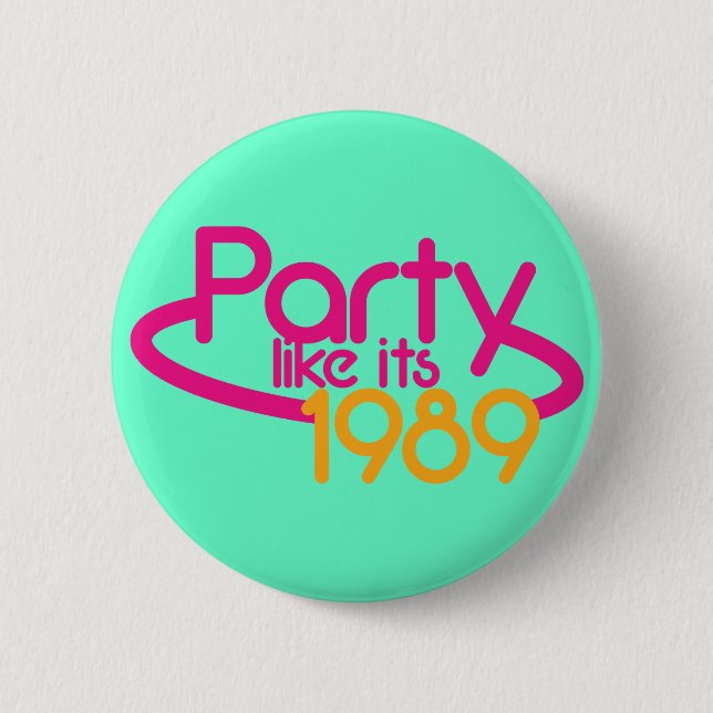 PARTY like it's 1989 Pinback Button (Front)