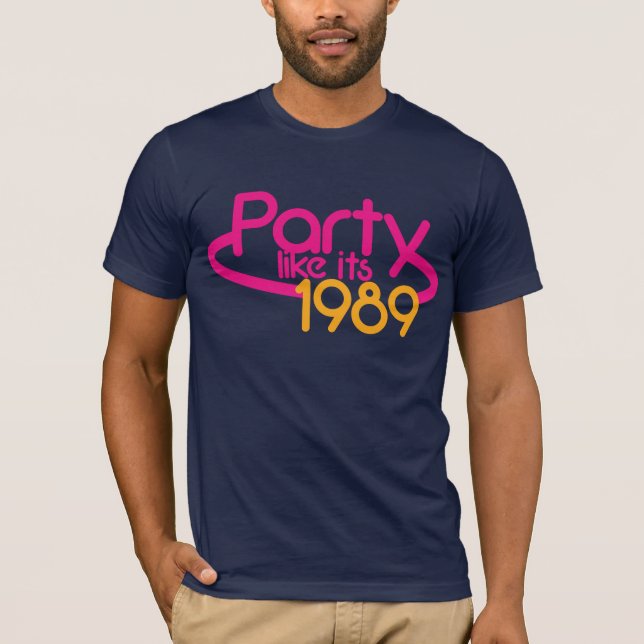 PARTY like it's 1989 T-Shirt (Front)
