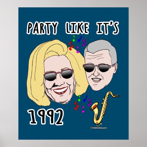 Party Like its 1992 with Bill and Hillary Poster