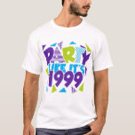 Party Like It's 1999®™ T-Shirt - Design 01