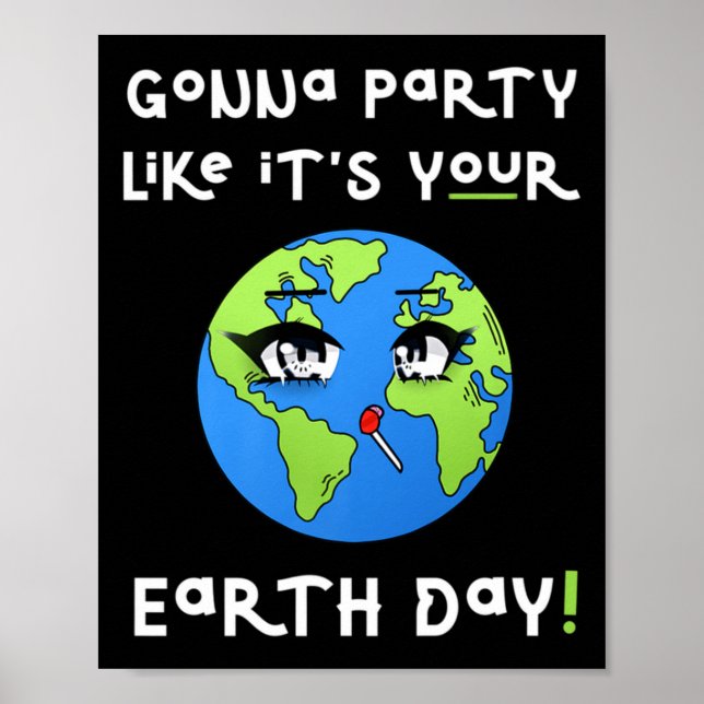 Party Like Its Your Earth Day Funny Climate Chan T Poster (Front)