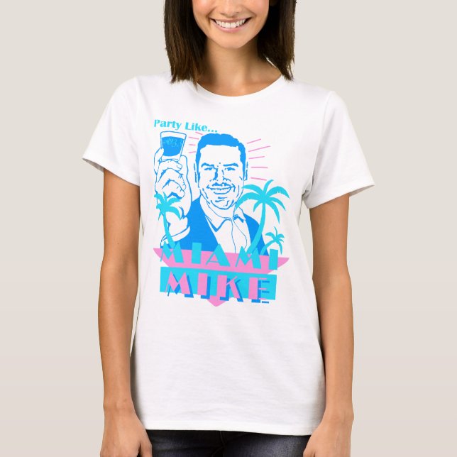Party Like Miami Mike T-Shirt (Front)