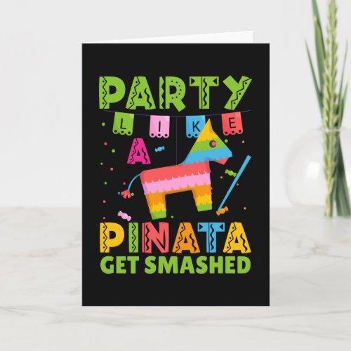 Party Like Pinata Get Smashed Card