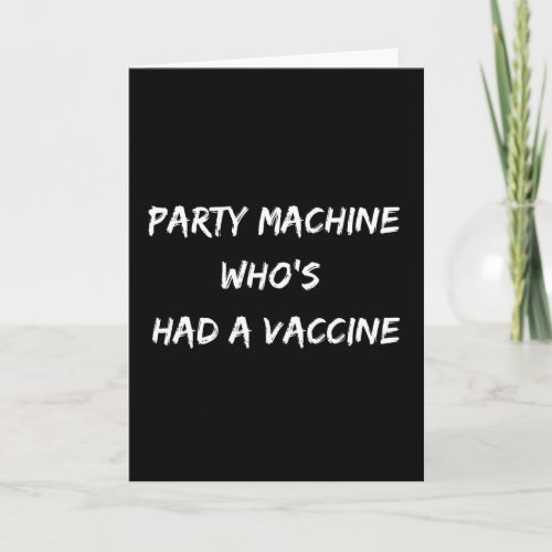 Party Machine Whos Had A Vaccine Card