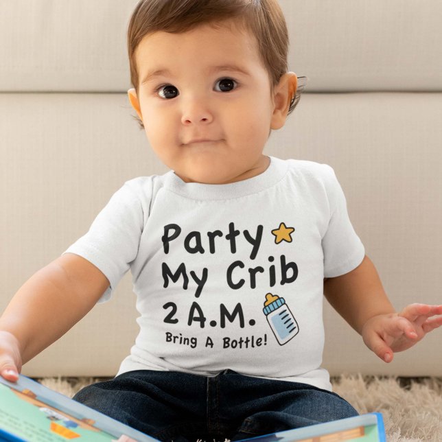 Party. My Crib. 2 A.M. Baby T-Shirt (Creator Uploaded)