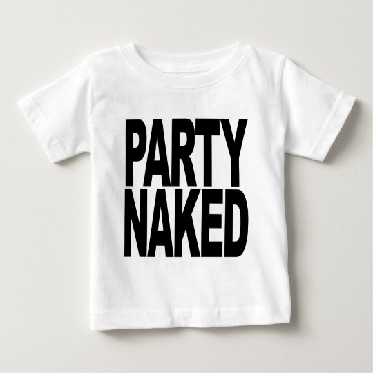 Party Naked Baby T-Shirt