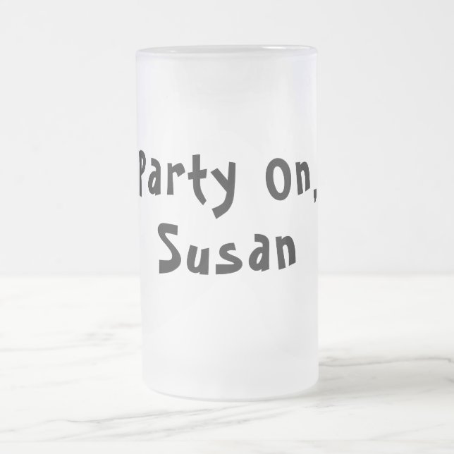 Party On Custom Name Quote Frosted Glass Beer Mug (Center)