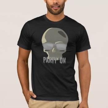 "party On" Skull With Shades Print T-shirt by CreativeContribution at Zazzle