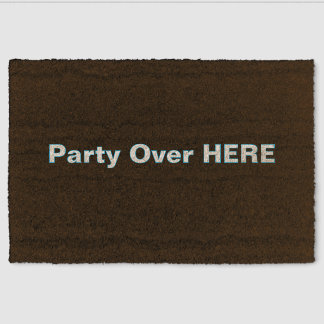 ''Party Over Here'' Doormat Fiber Doormat