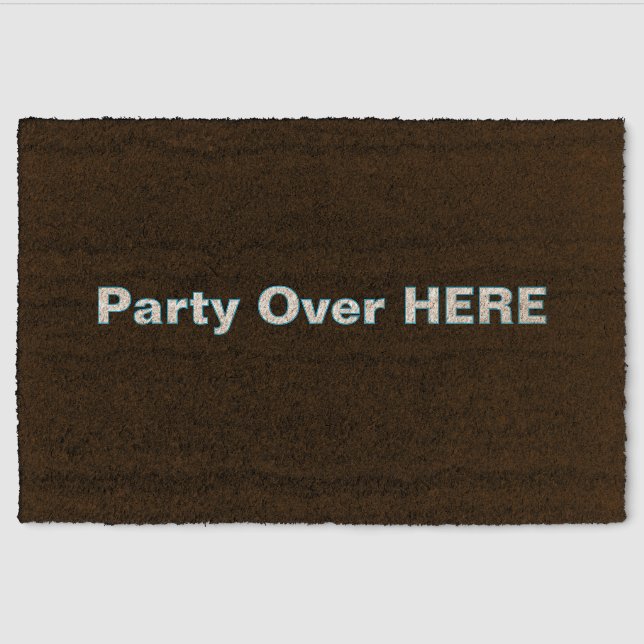 ''Party Over Here'' Doormat Fiber Doormat (Front)