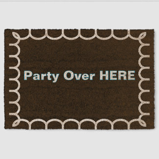 ''Party Over Here'' Doormat Fiber Doormat