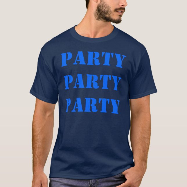 Party Party Party ~ T-Shirt (Front)