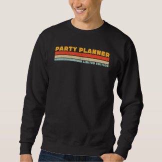 Party Planner Retro Career Job Title  Profession Sweatshirt