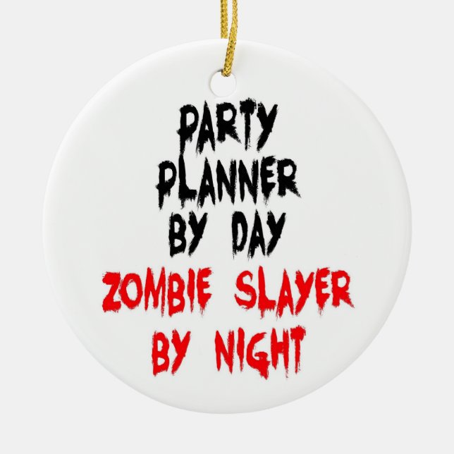 Party Planner Zombie Slayer Ceramic Ornament (Front)