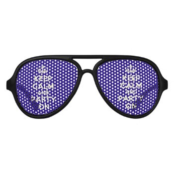 Party Shades by keepcalmstudio at Zazzle