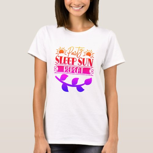 Party Sleep Sun Repeat Summer Vibes T_Shirt