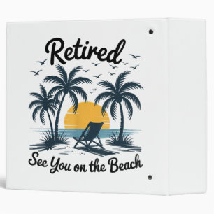 Party Summer Retired See You On The Beach 3 Ring Binder