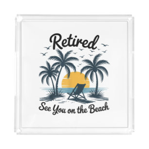 Party Summer Retired See You On The Beach Acrylic Tray