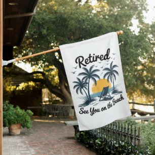 Party Summer Retired See You On The Beach House Flag