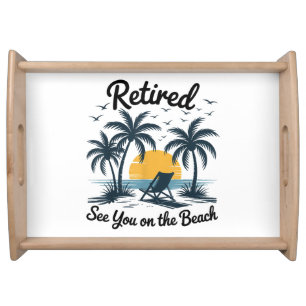 Party Summer Retired See You On The Beach Serving Tray