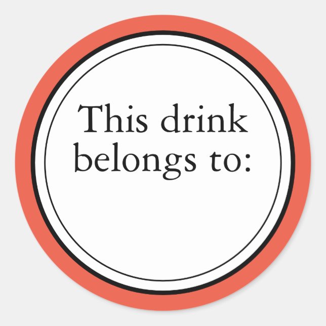 Party This Drink Belongs To Classic Round Sticker (Front)