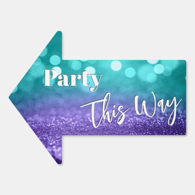 Party This Way Glitter Bokeh Teal Purple Arrow Sign (Front)