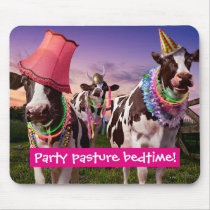 Party 'Til The Cows Come Home Mouse Pad