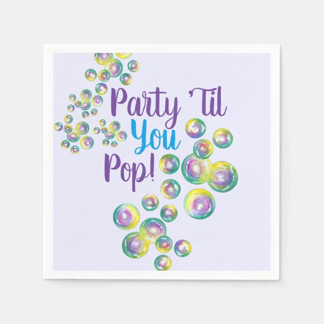 Party Til You Pop Blowing Bubbles Iridescent Napkins (Front)