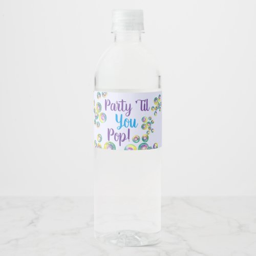 Party Til You Pop Blowing Bubbles Iridescent Water Bottle Label