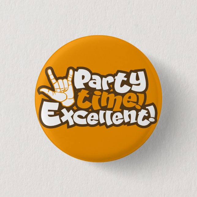 Party Time! Excellent! Retro Flair Pinback Button (Front)
