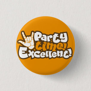 Party Time! Excellent! Retro Flair Pinback Button