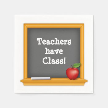 Party Time! Teachers Have Class Napkins by pomegranate_gallery at Zazzle