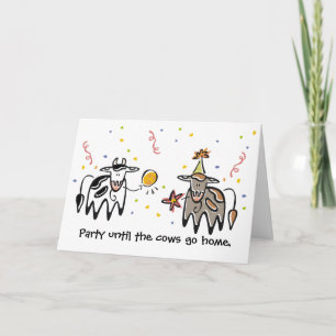 Party until the cows Come Home Birthday Card