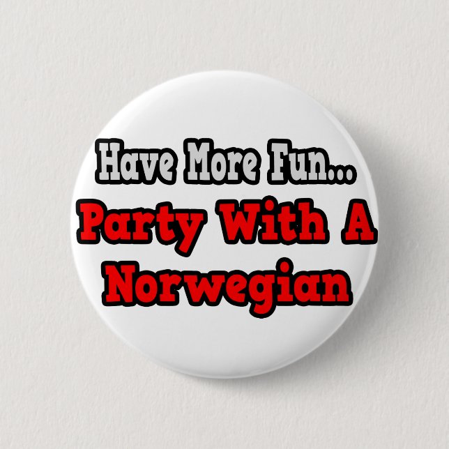 Party With A Norwegian Pinback Button (Front)