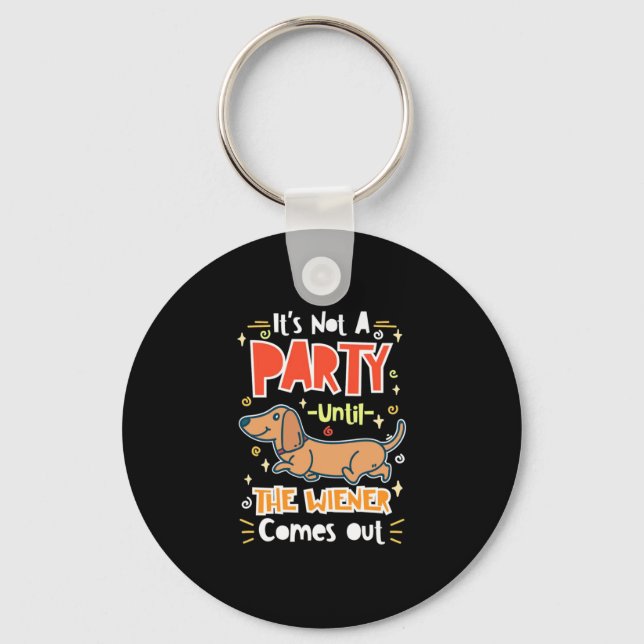 Party With My Dachshunds Keychain (Front)