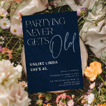 Partying Never Gets Old! Funny Adult Birthday Invitation<br><div class="desc">Modern typography adult birthday invitation. Design features the funny text 'Partying Never Gets Old,  Unlike - Add name and age! with a simple party template that is easy to customize. All font and colors can be personalized to your own celebration color scheme.</div>