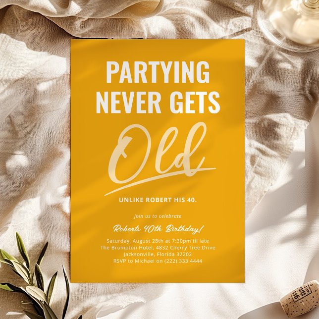 Partying Never Gets Old Yellow Adult Birthday Invitation (Creator Uploaded)