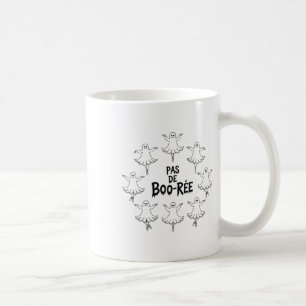 Pas De Boo-rée Funny Ballet Ghosts Halloween Dance Coffee Mug