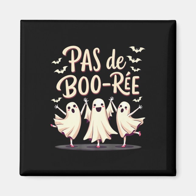 Pas De Boo-rée Ghost Ballet Dancer Halloween Dance Magnet (Front)